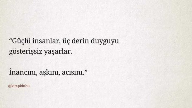 Güçlü insanlar aşkını ve acısını gizli mi yaşar?