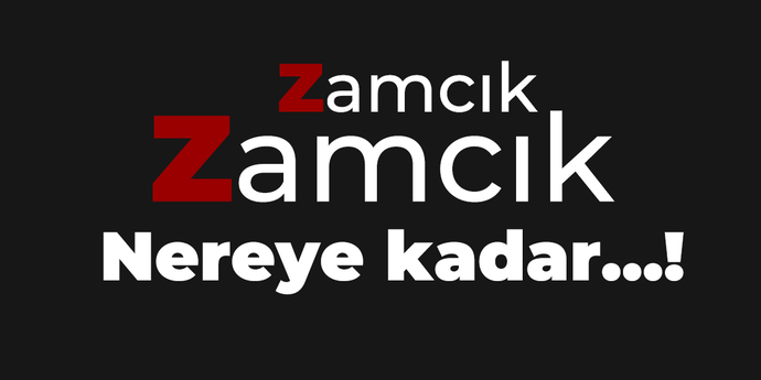 Zam zam zam nereye kadar arkadaşlar?