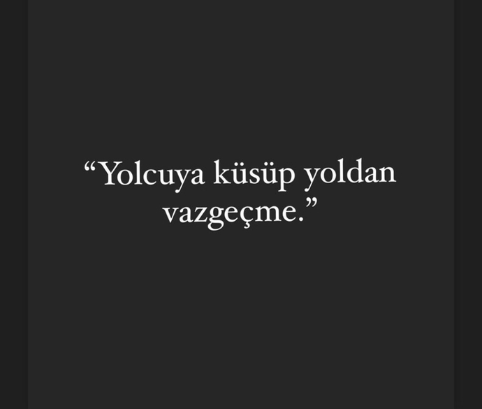 Yolcuya küsersen, yoldan vaz geçer misin?