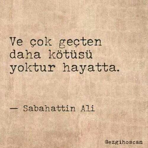 Siz hiç birisine geç kaldınız mı, ona ulaşamamak nasıl hissettirdi?