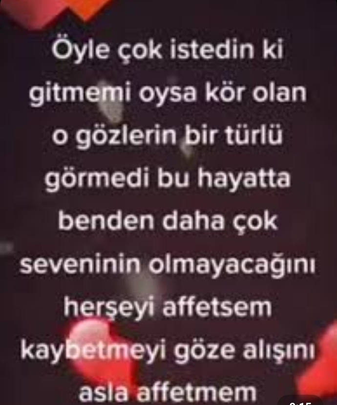 Asla affetmem! dediğin o şey ne?