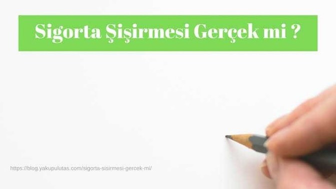 Sigorta şişirmesi nedir? Sigorta şişirmesi neden yapılır, gerçek midir?