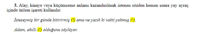 Parantez içerisindeki ünlem (!) kinaye için kullanılmaktadır.