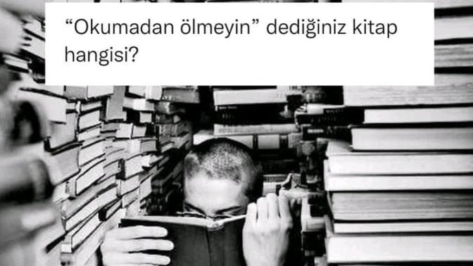 ''Okumadan ölmeyin!'' dediğiniz kitap hangisi?