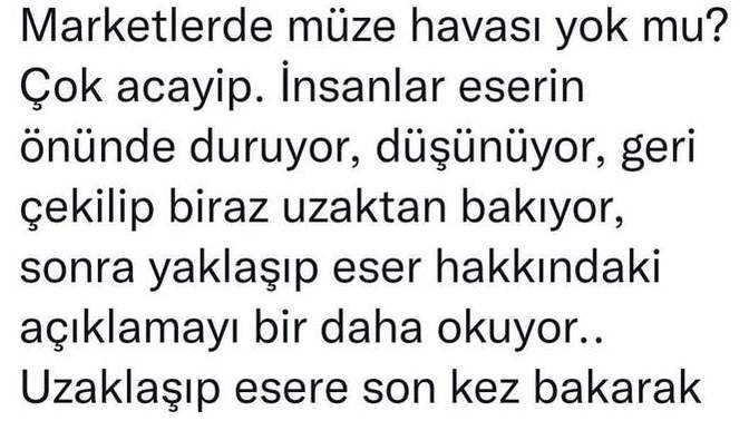 Marketlerde sizce müze havası var mı?