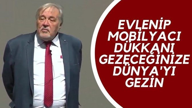 İlber Ortaylı'nın "evlenip mobilyacı gezeceğinize, dünyayı gezin" tavsiyesine katılıyor musunuz?