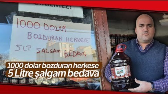 1000 dolar bozdurana 5 litre şalgam hediye! Ne verseler dolar bozdurursun?