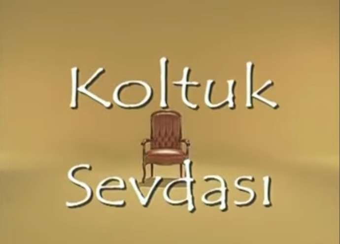 Koltuk Sevdası dizisini i̇zleyeniz var mı?