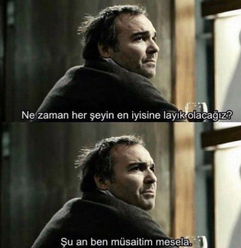 Ne zaman her şeyin en iyisine layık olacağız?