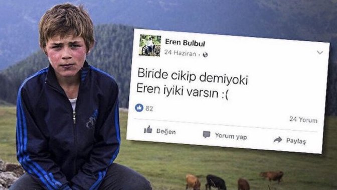 15 yaşında, Trabzon Maçka'da şehit edilen Eren Bülbül'ün doğum gününde ona ne söylemek isterdiniz?