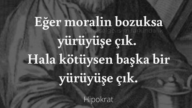 Moralin bozuk olduğunda ne iyi geliyor sana?