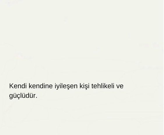 Kendi kendisine iyileşen insan bir başkasına asla ihtiyaç duymaz mı?