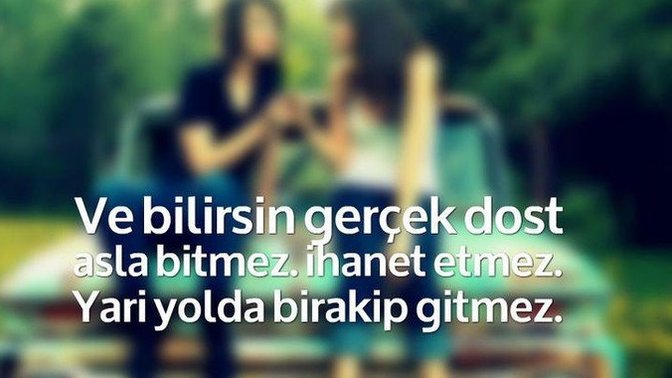 Gerçek dost yarı yolda bırakıp gider mi?