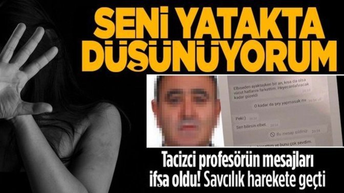 Profesörün öğrencisine gönderdiği taciz mesajları ifşa oldu. Sapık ruhlu insanların toplumda oluşu seni korkutuyor mu?