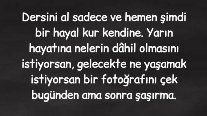 Düşün, hayal et bakalım; yarın hayatına nelerin dahil olmasını istersin?