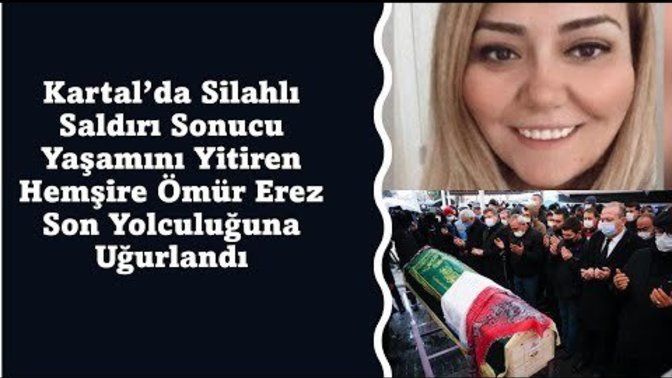 Ömür Erez Son Yolculuğuna Uğurlandı. Bu son kadın cinayeti olur mu?