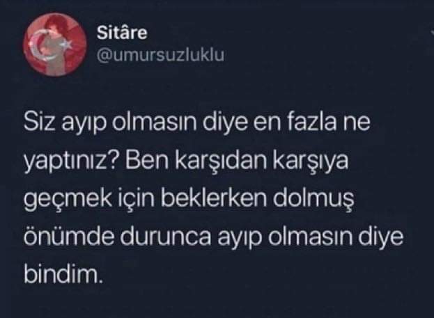 Siz ayıp olmasın diye en fazla ne yaptınız?