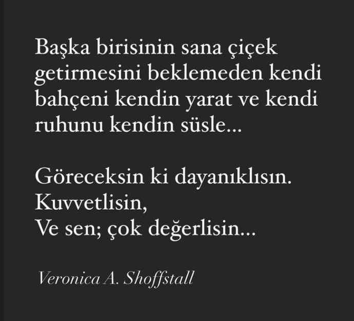 Hayatına yön veren bir söz söyler misin?