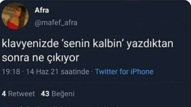 Klavyenizde "Senin kalbin" yazdıktan sonra ne çıkıyor?