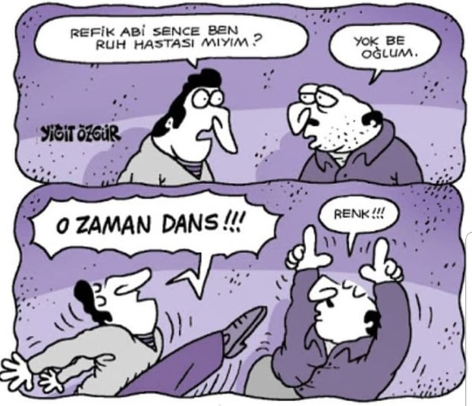 Benim kafa biraz gel git :D o zaman dans