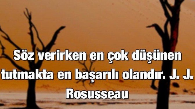 Söz verirken ciddi şekilde düşünüp öyle mi söz verirsiniz yoksa o anı kurtarmak adına düşünmeden mi davranırsınız?