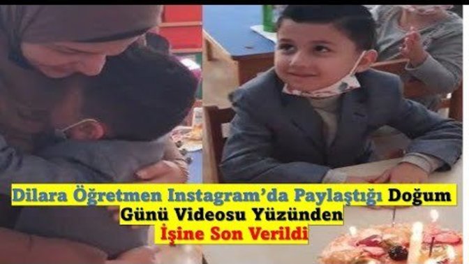 Dilara Öğretmen Instagram’da paylaştığı doğum günü videosu yüzünden işine son verildi. İşine son verilmesi kararı doğru mu?
