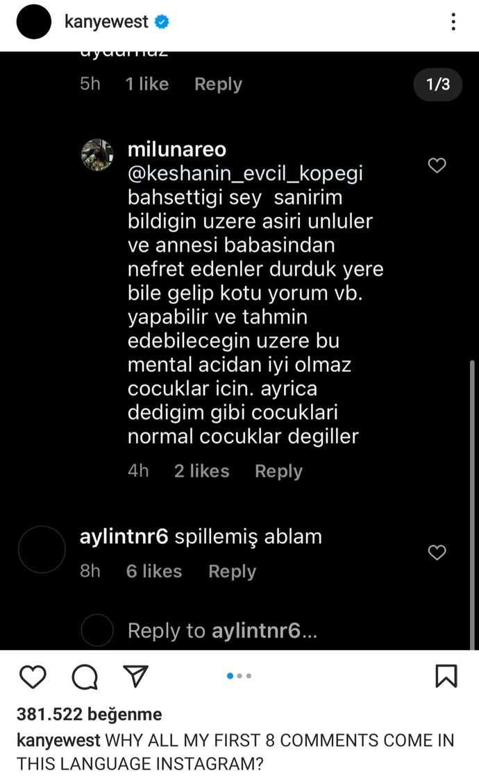 Kanye West :Neden ilk yorumlarım hep bu dilde açıklamasıyla Türk hayranlarının yorumlarını paylaştı. Bayrakları asıyor muyuz 😂?