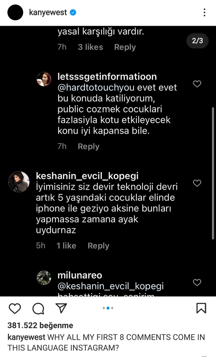 Kanye West :Neden ilk yorumlarım hep bu dilde açıklamasıyla Türk hayranlarının yorumlarını paylaştı. Bayrakları asıyor muyuz 😂?