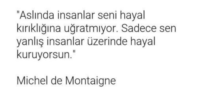 Yanlış insan üzerinden hayal kurduğunu ne zaman fark edersin?