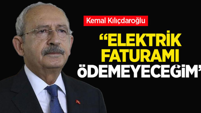 Kemal Kılıçdaroğlu'nun elektrik faturalarını ödememe tepkisini nasıl buluyorsunuz?