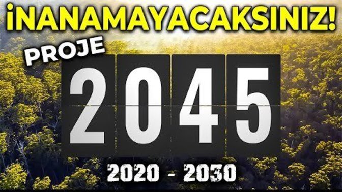 2030 ve 2045 Yıllarında Başımıza Neler Gelecek?