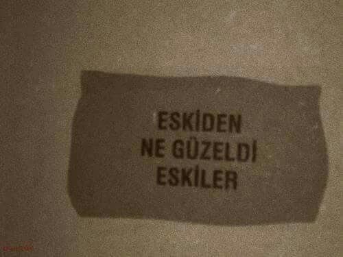 Eskilerin tadını neden hiçbir şey vermiyor?