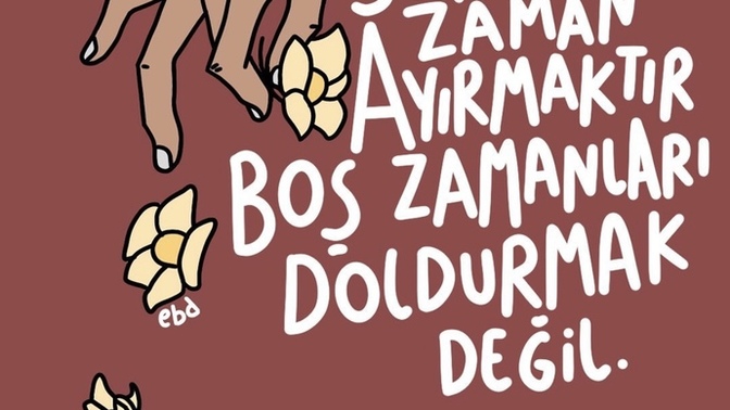 Vakit ayırmayan fakat sürekli sevdiğini iddia eden biriyle yola çıkar mısınız?