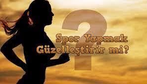 Spor yapmak, insanı güzelleştirir mi?