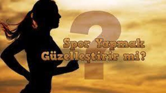 Spor yapmak, insanı güzelleştirir mi?