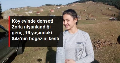 16 yaşındaki Sıla, nişanlısı tarafından öldürüldü! Bir canı almak bu kadar basit mi?