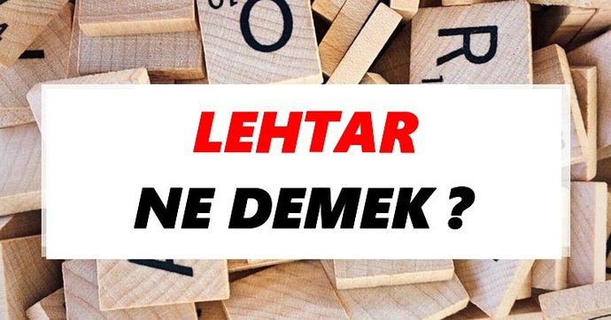 Lehtar ne demek?