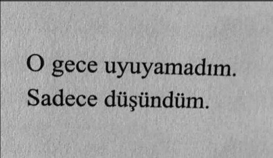 Gece uyuyamadığın da aklına mutlu anların mı geliyor yoksa mutsuz anların mı?