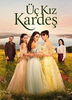Üç Kız Kardeş dizisini izlediniz mi?