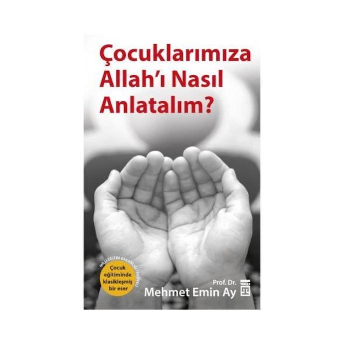 Çocuklara dinimizi öğretmek için nasıl bir yol izlemeliyiz?