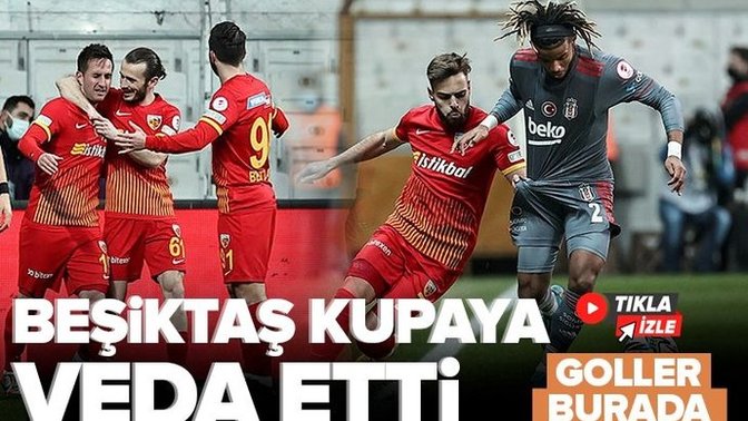 Ziraat Türkiye Kupası'nda Beşiktaş, Vodafone Park'ta Kayserispor'a 2-1 yenilerek kupaya veda etti! Maçı nasıl buldunuz?