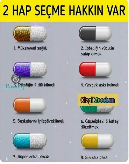 İki hap seçsen hangilerini seçerdin?