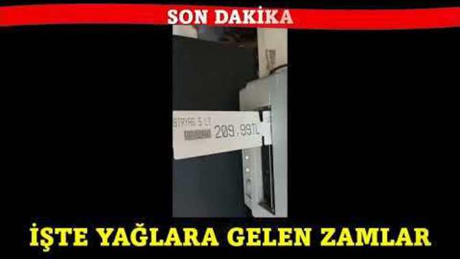 Yağlara gelen zam fiyatlarını gördünüz mü?
