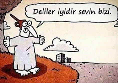 Hiç delinin birine rastladınız mı?