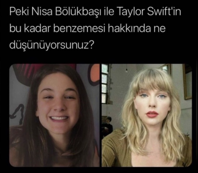 Nisa Bölükbaşı Taylor Swift’e benziyor mu?