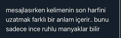 Mesajlaşırken kelimenin son harfini uzatmak sevdaya dahil midir?