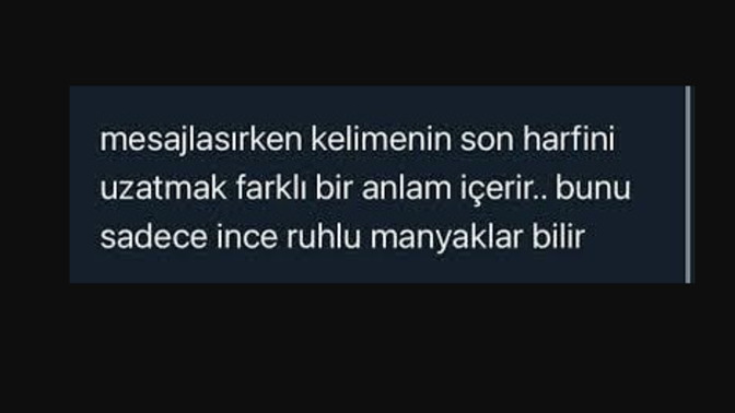 Mesajlaşırken kelimenin son harfini uzatmak sevdaya dahil midir?