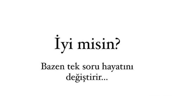 Kendinizi kötü hissettiğiniz zamanlarda “Nasılsın?” diye soranlara gerçeği söyler misiniz yoksa iyiyim mi dersiniz?