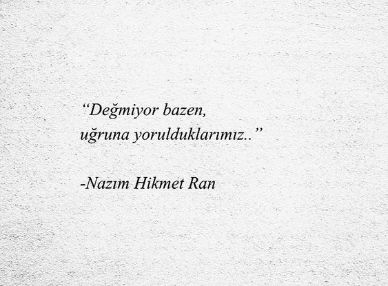 Uğruna yorulduğun aslında bunu hiç hak etmiyorsa bundan vazgeçer misin?