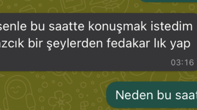 Erkek arkadaşım böyle dedi ben ders çalışıyorum diye konuşmak istemedim ama illa da bu saat diye tutturdu neden sizce?